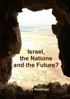 Israel, the Nations and the Future? - Rawlings, Jay
