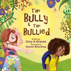 The Bully & the Bullied - Graves, Cory A.