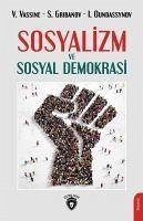 Sosyalizm Ve Sosyal Demokrasi - Vassine, V.; Gribanov, S.; Oundassynov, I.