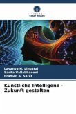 Künstliche Intelligenz ¿ Zukunft gestalten