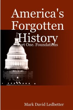 America's Forgotten History - Ledbetter, Mark David