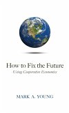 How to Fix the Future (Using Cooperative Economics)