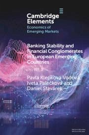 Banking Stability and Financial Conglomerates in European Emerging Countries - Vodova, Pavla Klepkova (Silesian University in Opava); Paleckova, Iveta (Silesian University in Opava); Stavarek, Daniel (Silesian University in Opava)