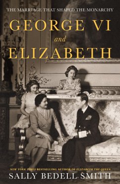 George VI and Elizabeth - Smith, Sally Bedell