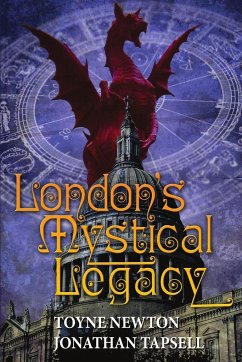 London's Mystical Legacy - Newton, Toyne; Tapsell, Jonathan