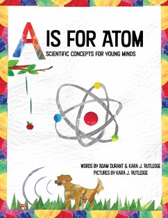 A is for Atom - Rutledge, Kara; Durant, Adam