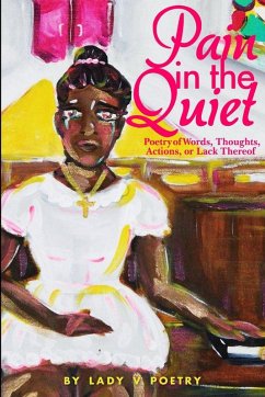 Pain in the Quiet - Poetry, Lady V