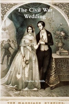 The Civil War Wedding - Mills, Charles A.