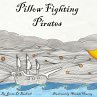 Pillow Fighting Pirates - Bild 1