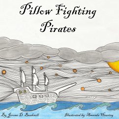 Pillow Fighting Pirates - Bushnell, Jerome D.