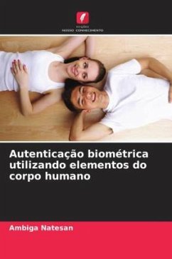 Autenticação biométrica utilizando elementos do corpo humano - Natesan, Ambiga