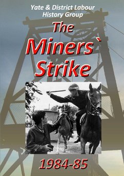 The Miners` Strike 1984-85 - Yate & District Labour History Group