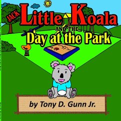 Jack the Little Koala and the Day at the Park - Gunn Jr., Tony