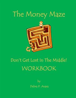 The Money Maze - Don't Get Lost In The Middle Workbook - Avara, Debra