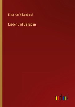Lieder und Balladen - Wildenbruch, Ernst Von