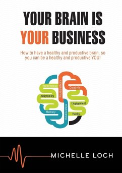 Your Brain is YOUR Business - Loch, Michelle