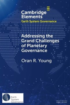 Addressing the Grand Challenges of Planetary Governance - Young, Oran R. (University of California, Santa Barbara)