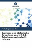 Synthese und biologische Bewertung von 1,2,3,4-Tetrahydropyrimidin-2-thionen