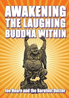 Awakening the Laughing Buddha within - Hoare, Joe; The Barefoot Doctor