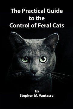 The Practical Guide to the Control of Feral Cats - Vantassel, Stephen