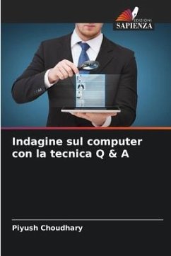 Indagine sul computer con la tecnica Q & A - Choudhary, Piyush