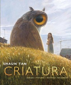 Criatura : dibujos, pinturas, bocetos, reflexiones - Tan, Shaun