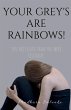 Your Grey's are Rainbows - Bild 1