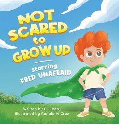 Not Scared to Grow Up Starring Fred Unafraid - Beny, C. J.
