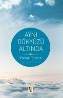 Ayni Gökyüzü Altinda - Tosun, Yusuf