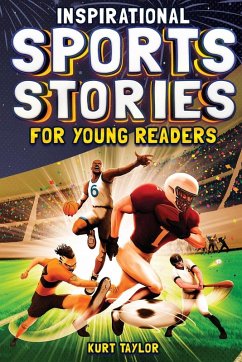 Inspirational Sports Stories for Young Readers - Taylor, Kurt