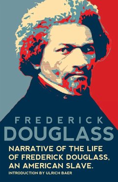 Narrative of the Life of Frederick Douglass, An American Slave (Warbler Classics Annotated Edition) - Douglass, Frederick