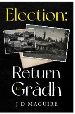 Election: Return to Gradh - Maguire, J D