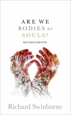 Are We Bodies or Souls? - Swinburne, Richard (Emeritus Professor of Philosophy of Religion, Em