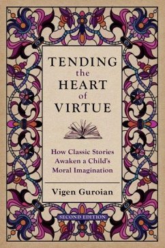 Tending the Heart of Virtue - Guroian, Vigen (Professor of Religious Studies in Orthodox Christian