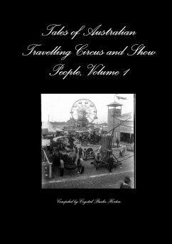 Tales of Australian Travelling Circus and Show People, Volume 1 - Crystal Burke-Horton, Compiled by