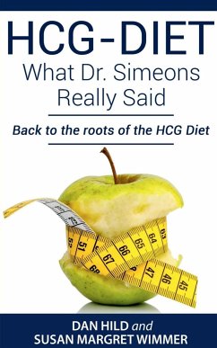 HCG-DIET; What Dr. Simeons Really Said - Hild, Dan