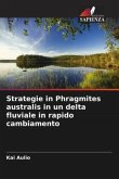 Strategie in Phragmites australis in un delta fluviale in rapido cambiamento