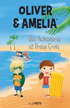 Oliver & Amelia, New Adventures of Urchin Grove - Hastie, Lj