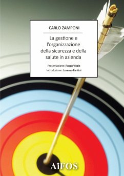 LA GESTIONE E L'ORGANIZZAZIONE DELLA SICUREZZA E DELLA SALUTE IN AZIENDA - Zamponi, Carlo