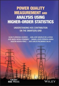 Power Quality Measurement and Analysis Using Higher-Order Statistics (eBook, ePUB) - Florencias-Oliveros, Olivia; González-De-La-Rosa, Juan-José; Sierra-Fernández, José-María; Espinosa-Gavira, Manuel-Jesús; Agüera-Pérez, Agustín; Palomares-Salas, José-Carlos