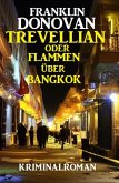 ¿Trevellian oder Flammen über Bangkok: Kriminalroman (eBook, ePUB)
