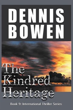 The Kindred Heritage (International Thriller Series, #9) (eBook, ePUB) - Bowen, Dennis