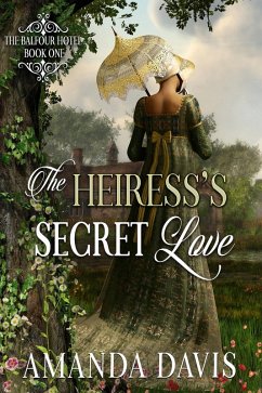 The Heiress's Secret Love (The Balfour Hotel, #1) (eBook, ePUB) - Davis, Amanda