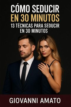Cover Como Seducir en 30 Minutos (Libros Seducción Cortos, #1) (eBook, ePUB)