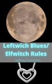 Leftwich Blues/Elfwitch Rules (eBook, ePUB)