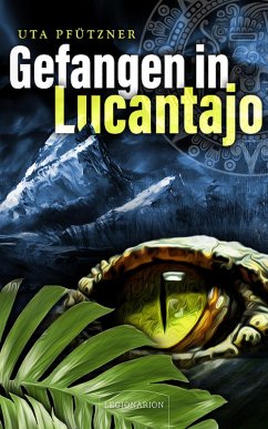 Gefangen in Lucantajo (eBook, ePUB) - Pfützner, Uta