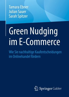 Green Nudging im E-Commerce (eBook, PDF) - Ebner, Tamara; Sauer, Julian; Spitzer, Sarah