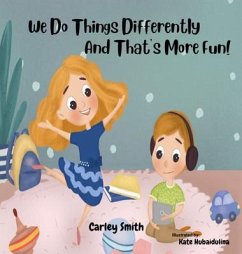 We Do Things Differently, and That's More Fun! (eBook, ePUB) - Smith, Carley
