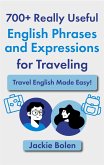 700+ Really Useful English Phrases and Expressions for Traveling: Travel English Made Easy! (eBook, ePUB)