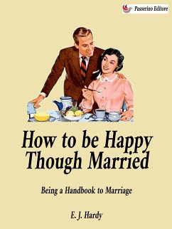 How to be Happy Though Married (eBook, ePUB) - J. Hardy, E.